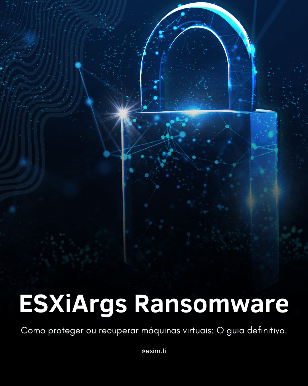 ESXiArgs Ransomware: O Guia De Recuperação - Esim | Serviços ...